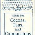 Mixes for Cocoas, Teas and Cappuccinos by Jackie Gannaway